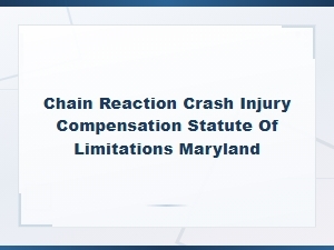 Maryland Chain Reaction Crash Injury Claims & Time Limits