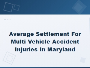 Average Multi-Vehicle Accident Settlements in Maryland