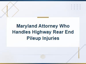 Maryland Highway Pileup Accident Attorney