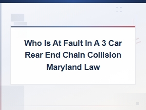 Who Is at Fault in a 3-Car Rear-End Collision in Maryland